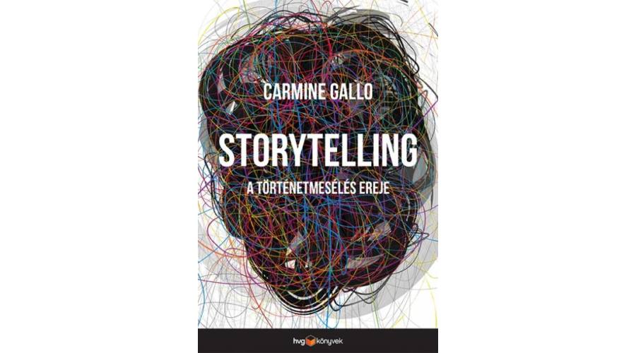carmine-gallo-storytelling-a-tortenetmeseles-ereje